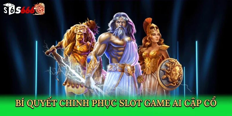 bi-quyet-chinh-phuc-slot-game-ai-cap-co-4