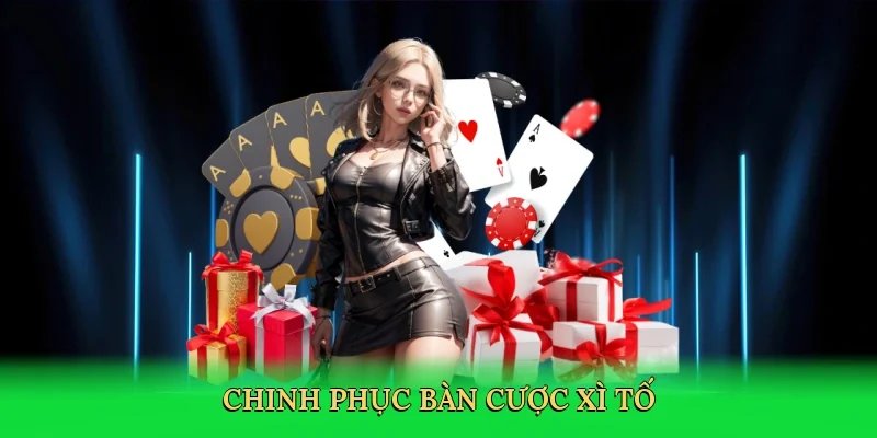 Chinh phục bàn cược xì tố