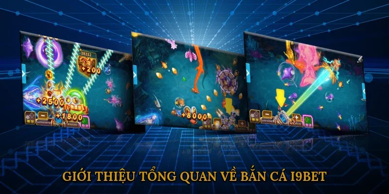 gioi-thieu-tong-quan-ve-ban-ca-i9bet-1