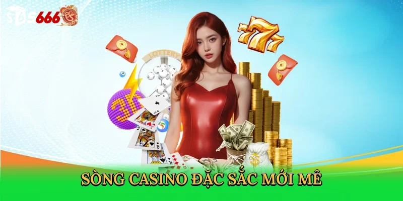 song-casino-dac-sac-moi-me