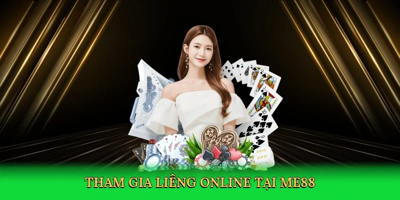 Tham gia Liêng online tại ME88