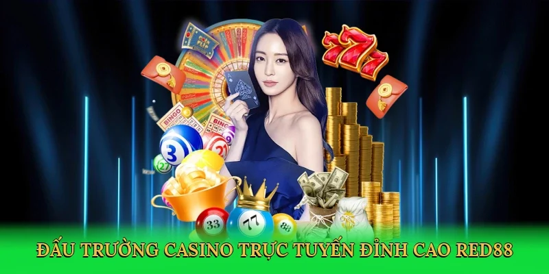 Đấu trường casino trực tuyến đỉnh cao Red88
