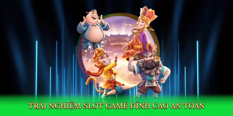 Trải nghiệm slot game đỉnh cao, an toàn