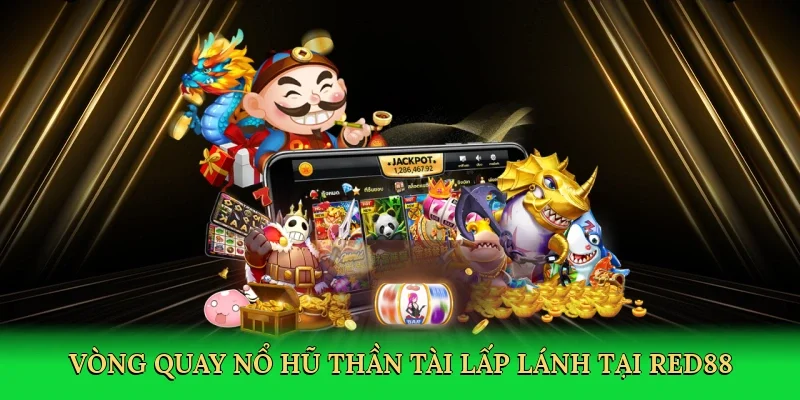 Vòng quay nổ hũ thần tài lấp lánh tại RED88